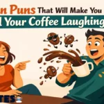 Bean Puns That Will Make You Spill Your Coffee Laughing