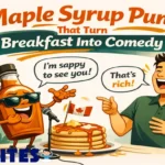 180 Maple Syrup Puns That Turn Breakfast Into Comedy