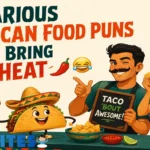 Hilarious Mexican Food Puns That Bring the Heat 🌶️🤣
